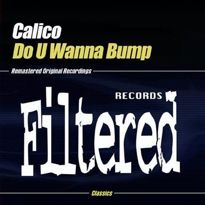Calico - Do U Wanna Bump [New ] Alliance MOD