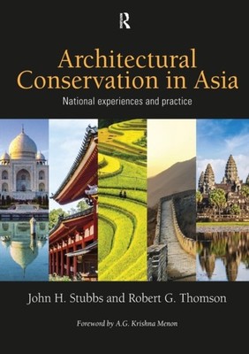 ARCHITECTURAL CONSERVATION IN ASIA by STUBBS, JOHN H. Paperback Self Help
