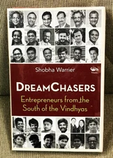 Shobha Warrier / DREAMCHASERS ENTREPRENEURS FROM THE SOUTH OF THE VINDHYAS 1st