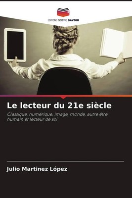 Le lecteur du 21e siècle Julio Martinez López Taschenbuch Französisch 2023