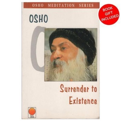 Surrender to existence Osho Meditation Series Book 1 By Osho Bhagwan Rajneesh