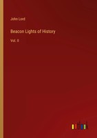 Beacon Lights Of History Vol. II John Lord Taschenbuch Englisch 2024