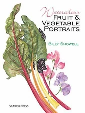 Watercolour Fruit and Vegetable Portraits by B. Showell (2014, Trade Paperback)