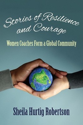 Stories of Resilience and Courage: Women Coaches Form a Global Community - p...