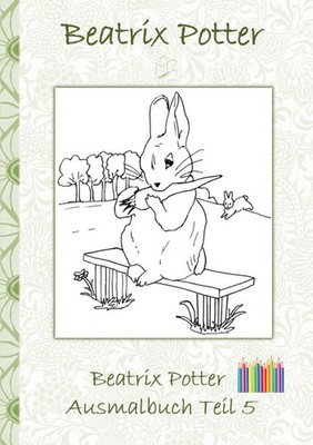 Beatrix Potter Ausmalbuch Teil 5 ( Peter Hase ) (Buch)