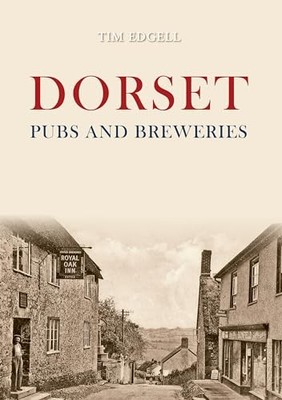 Dorset Pubs and Breweries by Edgell, Tim 1848682034 FREE Shipping