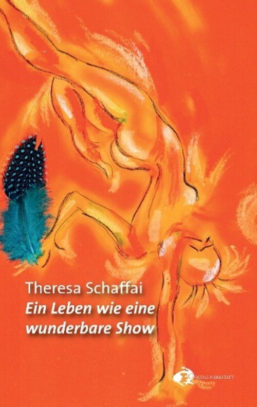 Thumbnail - Ein Leben Wie Eine Wunderbare Show | Theresa Schaffai | Taschenbuch |