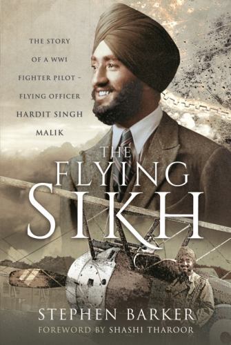 Flying Sikh : The Story of a WW1 Fighter Pilot - Flying Officer Hardit Singh ...