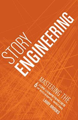 Story Engineering: Character Development, Story Concept, Scene Construction