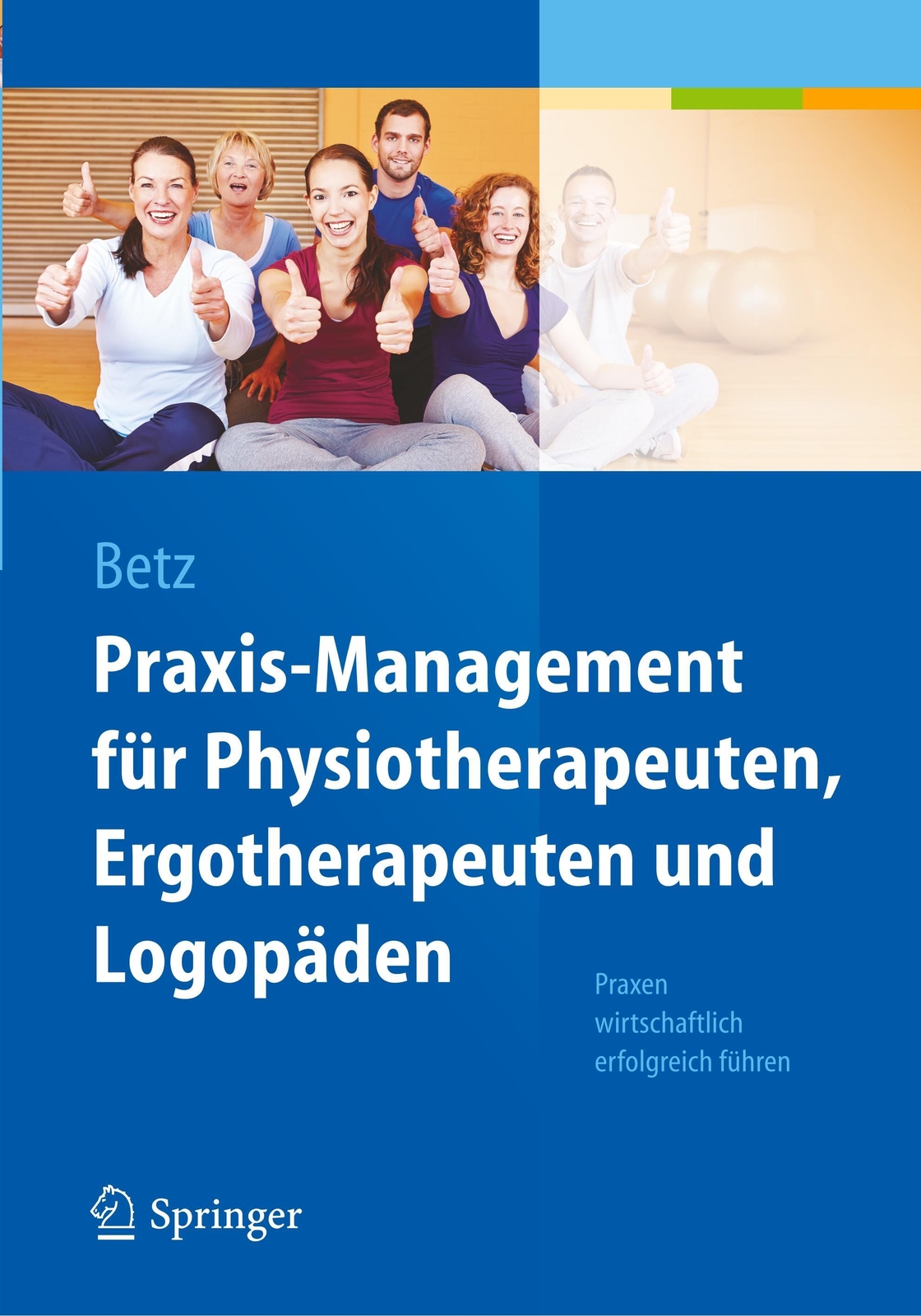 Praxis-management Für Physiotherapeuten, Ergotherapeuten Und Logopäden