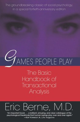 Games People Play | The basic handbook of transactional analysis. | Eric Berne