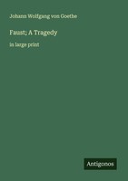 Faust A Tragedy Johann Wolfgang Von Goethe