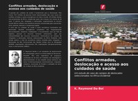 K. Raymond Da-Boi | Conflitos Armados, DeslocaçãO E Acesso Aos Cuidados De SaúDe