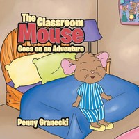 Penny Granecki | The Classroom Mouse Goes On An Adventure | Taschenbuch (2016)