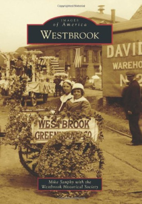 Westbrook (Images of America (Arcadia Publishing)) - Paperback NEW Mike Sanphy(A