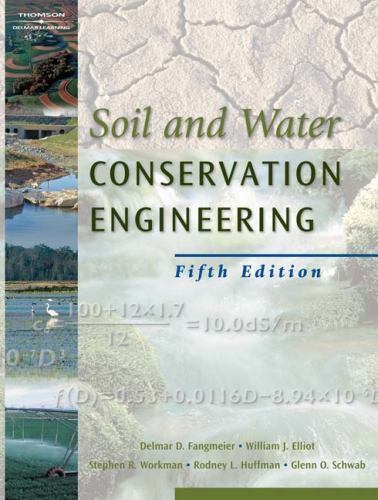 Soil and Water Conservation Engineering by Glenn O. Schwab, Rodney L. Huffman, Delmar D ...