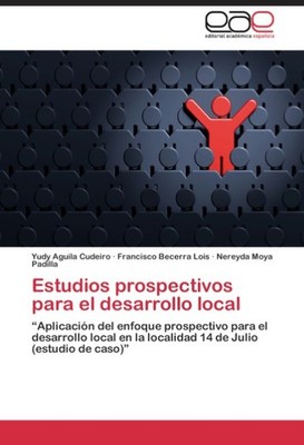 Estudios prospectivos para el desarrollo local Yudy Aguila Cudeiro