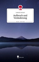 Isabelle Deckert | Aufbruch Und VeräNderung. Life Is A Story - Story.One | Buch