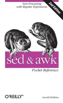 sed & awk Pocket Reference: Text Processing with Regular Expressions by Arnold R