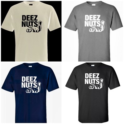 Deez Nuts Tee Shirt Choose Your Size And Color New