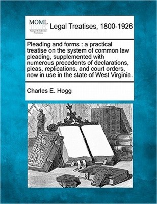 Pleading and forms: a practical treatise on the system of common law pleading, s