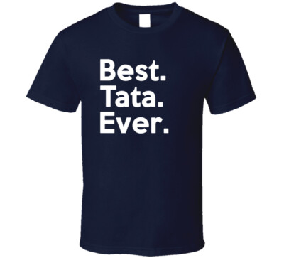 Best Tata Ever T Shirt