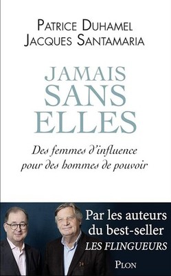 Niemals ohne sie: Einflussreiche Frauen für Männer der Macht - Jacques S