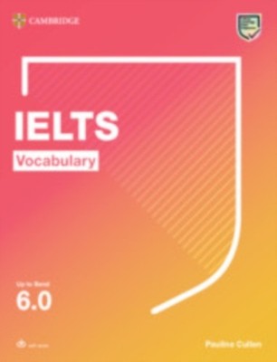 IELTS Vocabulary Up to Band 6.0 With Downloadable Audio by Pauline Cullen