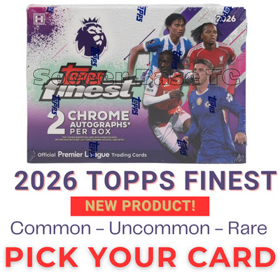 2026 Topps Finest EPL Premier League - Pick Your Card 1-300 COMPLETE YOUR SET