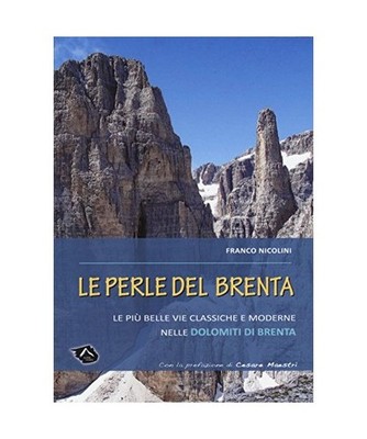 Le perle del Brenta. Le più belle vie classiche e moderne nelle Dolomiti del Br