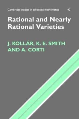Rational and Nearly Rational Varieties, Hardcover by Kollar, Janos; Smith, Ka...