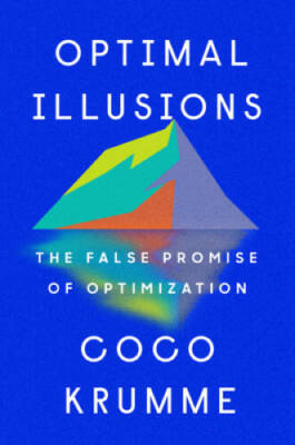 Optimal Illusions: The False Promise of Optimization - Hardcover - VERY GOOD
