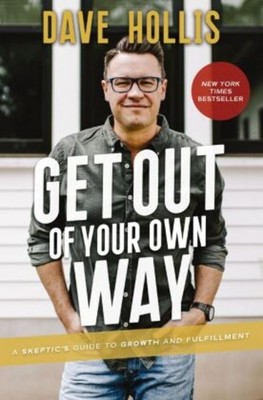 Get Out of Your Own Way ~ Dave Hollis ~  9781400220816