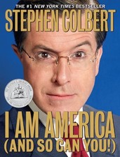 I AM AMERICA (AND SO CAN YOU!) By Stephen Colbert **BRAND NEW**