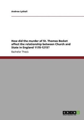 HOW DID THE MURDER OF ST. THOMAS BECKET AFFECT THE By Andrew Lythall *BRAND NEW*
