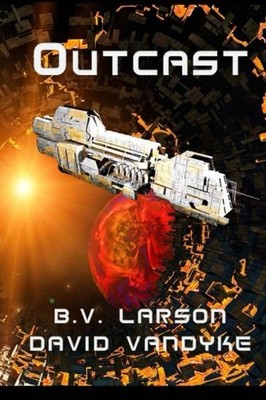 OUTCAST (STAR FORCE SERIES) (VOLUME 10) By B. Larson & David Vandyke *BRAND NEW*