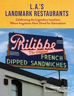 L. A. 's Landmark Restaurants : Celebrating the Legendary Locations Where ...
