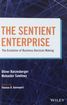The Sentient Enterprise: The Evolution of Business Decision Making - hardcov...