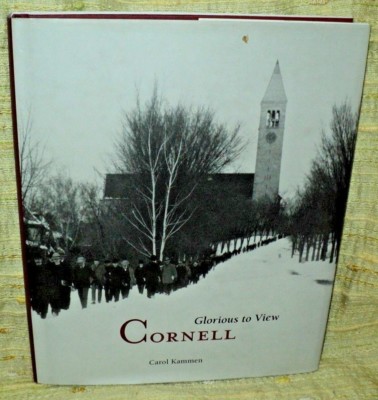 Cornell Glorious to View by Kammen hc 2003 University Ithaca New York History