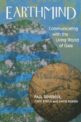 Earthmind: Communicating With the Living World of Gaia - paperback Devereux,...
