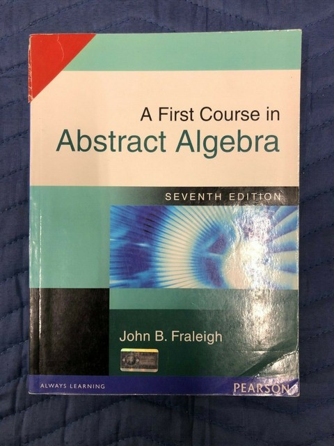 A First Course In Abstract Algebra Seventh 7th Edition By John B 