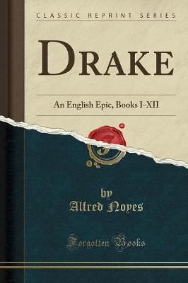 Drake: An English Epic, Books I-XII (Classic Repri
