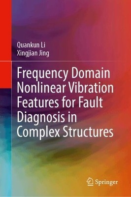 Frequency Domain Nonlinear Vibration Features for Fault Diagn... - 9789819617012