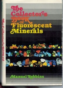 THE COLLECTOR'S BOOK OF FLUORESCENT MINERALS ROBBINS VG/VG 1983 HDC