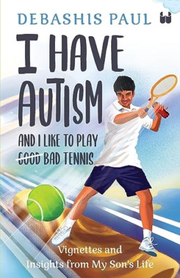 Ich habe Autismus und spiele gerne gutes schlechtes Tennis: Vigne - Taschenbuch NEU Paul, De