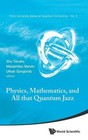 Physics, Mathematics, and All That Quantum Jazz by World Scientific Publishing Co Pte Ltd (Hardback, 2014)