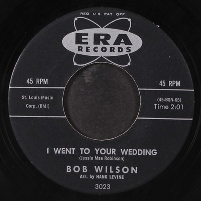 BOB WILSON: i went to your wedding ERA 7'' Single 45 RPM