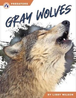 Libby Wilson Gray Wolves (Gebundene Ausgabe) Predators