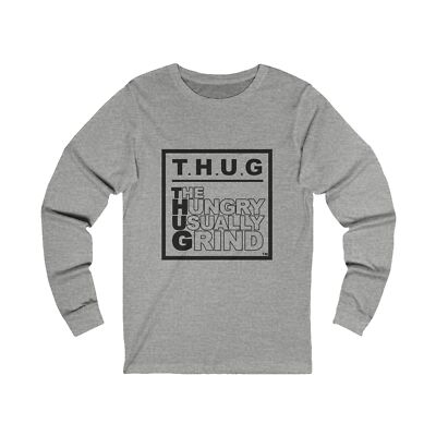 T.H.U.G. The Hungry Usually Grind Unisex Jersey Long Sleeve Tee