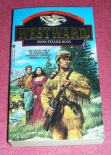 WESTWARD!   by Dana Fuller Ross   1992 Paperback ~ 1st Edition, 1st Printing